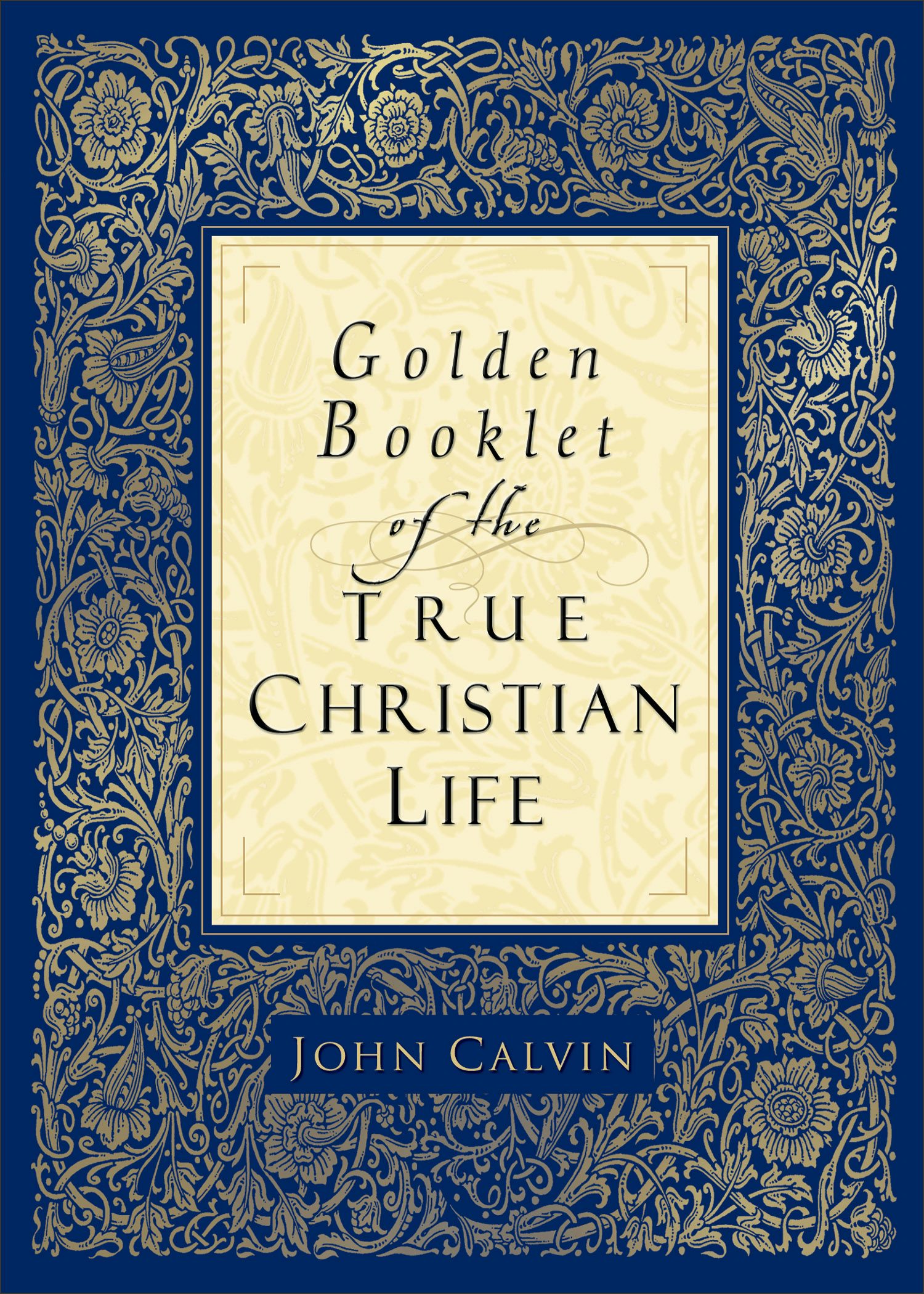 Cover image for Golden Booklet of the True Christian Life, isbn: 9780801065286