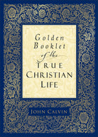 Cover image for Golden Booklet of the True Christian Life, isbn: 9780801065286