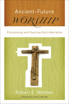 Cover image for Ancient-Future Worship, isbn: 9780801066245