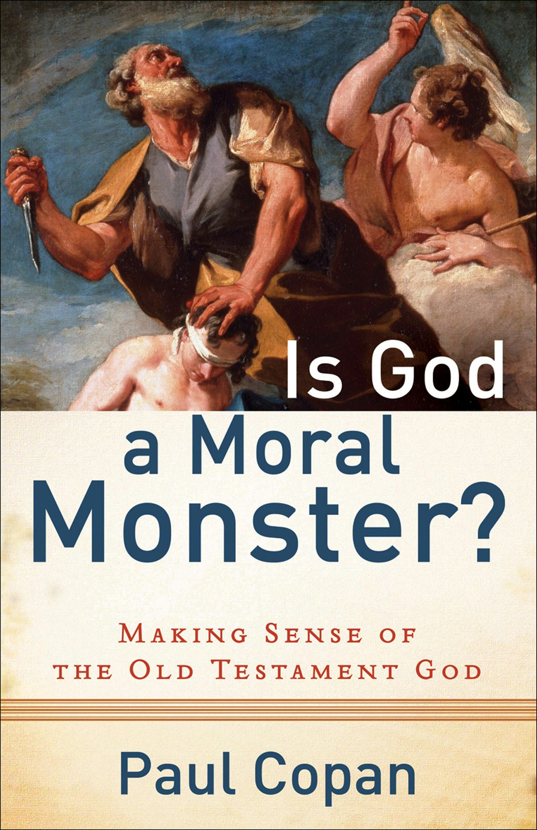 Cover image for Is God a Moral Monster?, isbn: 9780801072758