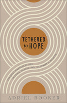 Cover image for Tethered to Hope, isbn: 9780801075827