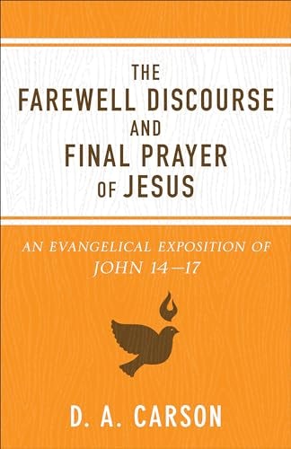 Cover image for The Farewell Discourse and Final Prayer of Jesus, isbn: 9780801075902