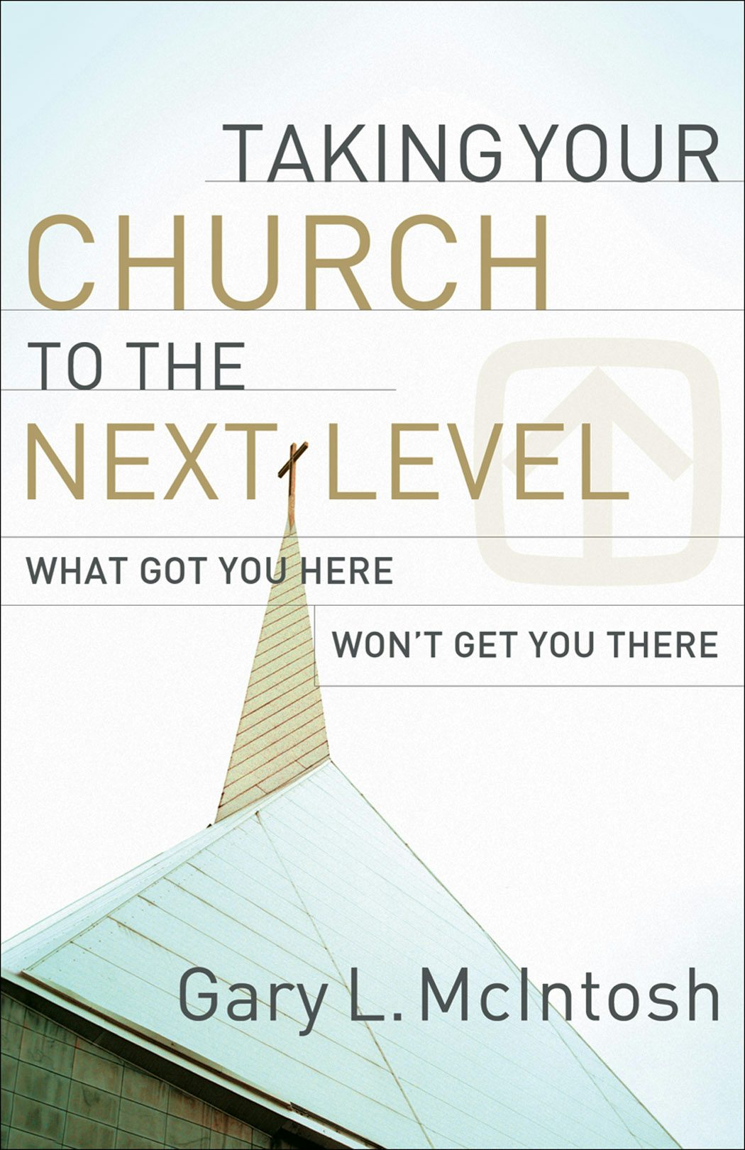 Cover image for Taking Your Church to the Next Level, isbn: 9780801091988