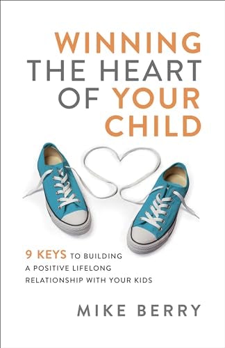 Cover image for Winning the Heart of Your Child, isbn: 9780801093692