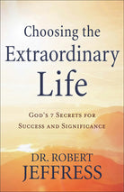 Cover image for Choosing the Extraordinary Life, isbn: 9780801094651