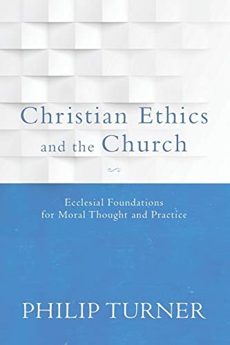 Cover image for Christian Ethics and the Church, isbn: 9780801097072