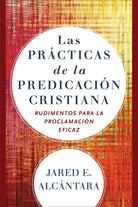 Cover image for Las prácticas de la predicación cristiana, isbn: 9780801098673