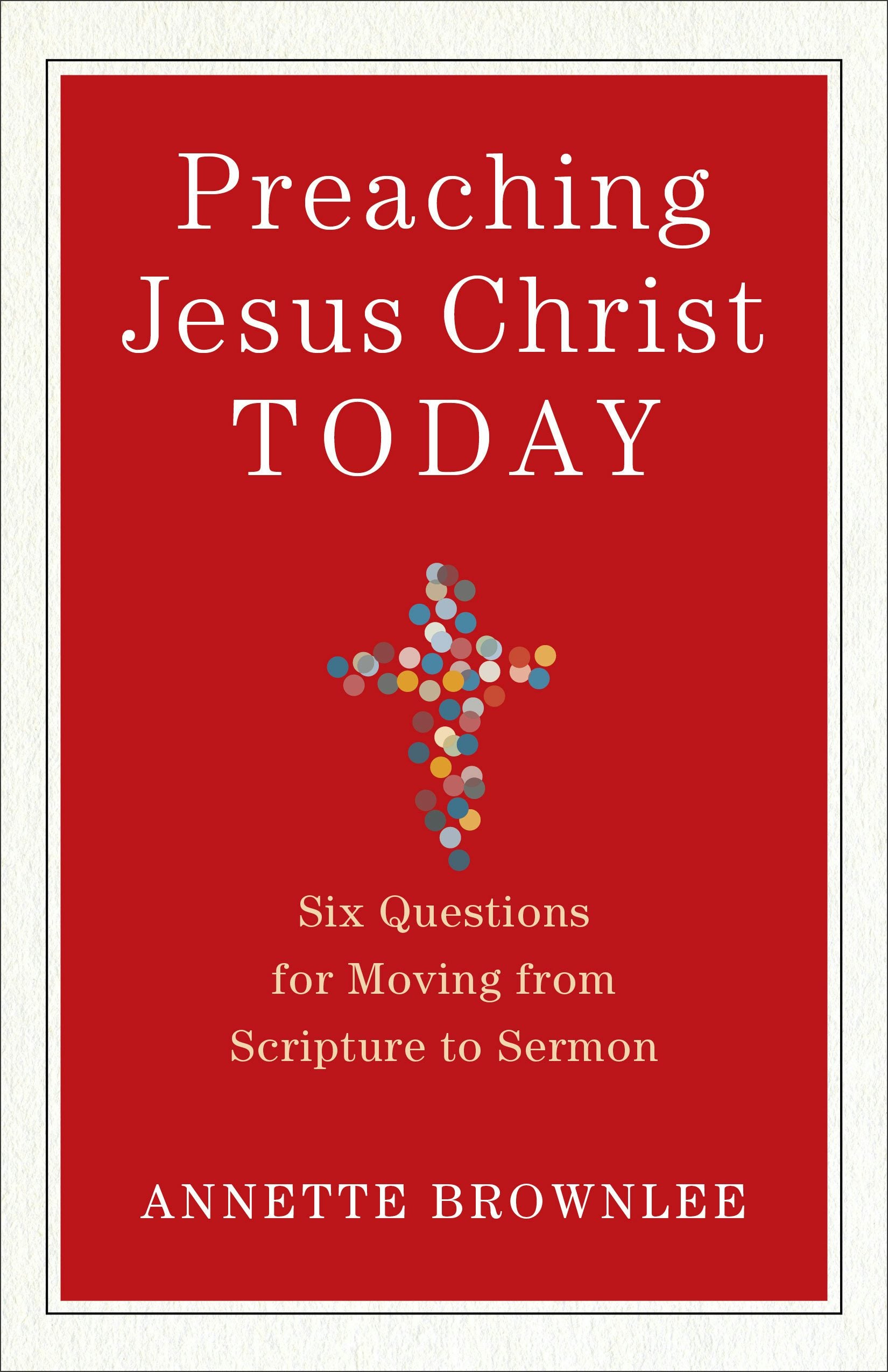 Cover image for Preaching Jesus Christ Today, isbn: 9780801098826