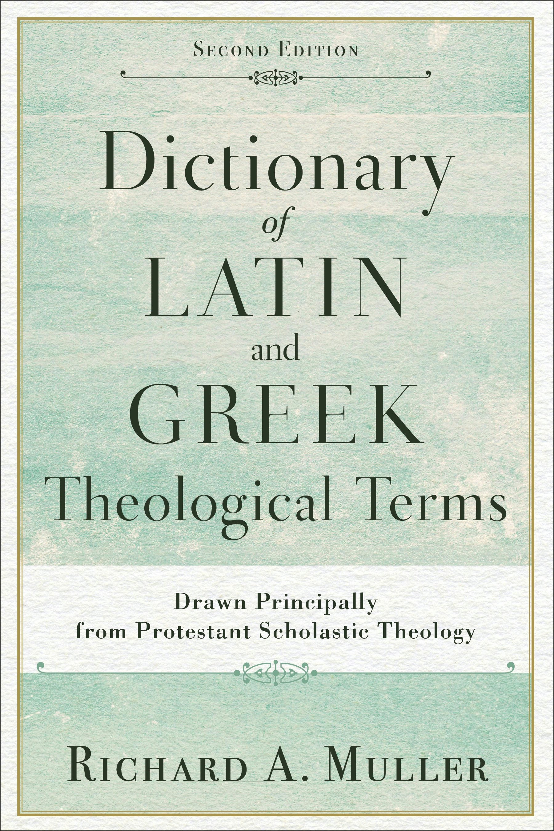 Cover image for Dictionary of Latin and Greek Theological Terms, isbn: 9780801098864