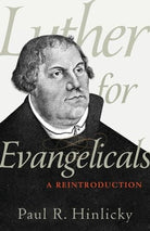 Cover image for Luther for Evangelicals, isbn: 9780801098888