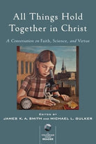 Cover image for All Things Hold Together in Christ, isbn: 9780801098987