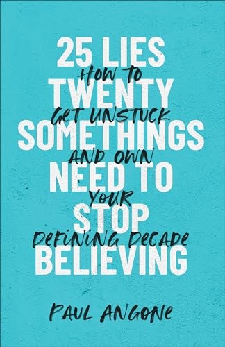 Cover image for 25 Lies Twentysomethings Need to Stop Believing, isbn: 9781540900708