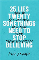 Cover image for 25 Lies Twentysomethings Need to Stop Believing, isbn: 9781540900708