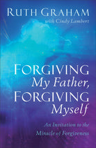 Cover image for Forgiving My Father, Forgiving Myself, isbn: 9781540900739