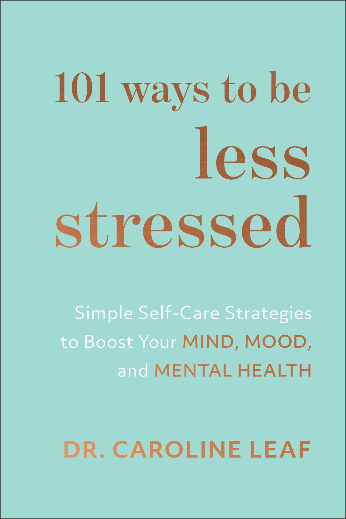 Cover image for 101 Ways to Be Less Stressed, isbn: 9781540900937