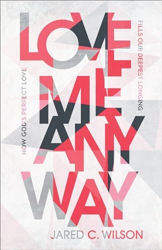 Cover image for Love Me Anyway, isbn: 9781540901347