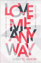 Cover image for Love Me Anyway, isbn: 9781540901347