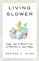Cover image for Living Slower, isbn: 9781540901637