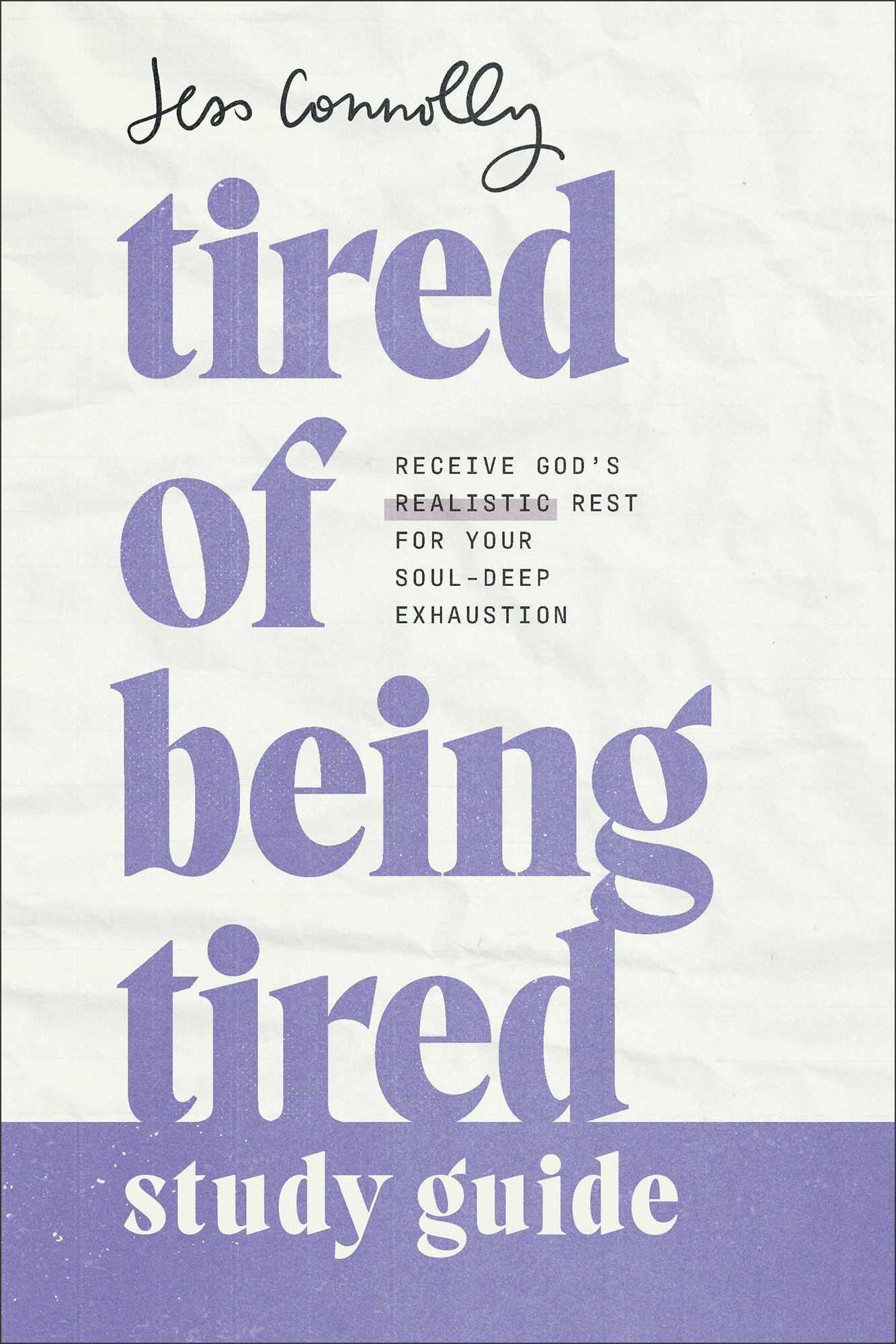 Cover image for Tired of Being Tired Study Guide, isbn: 9781540902511