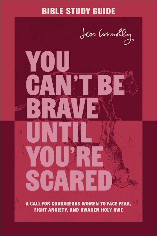 Cover image for You Can't Be Brave Until You're Scared Bible Study Guide, isbn: 9781540902535