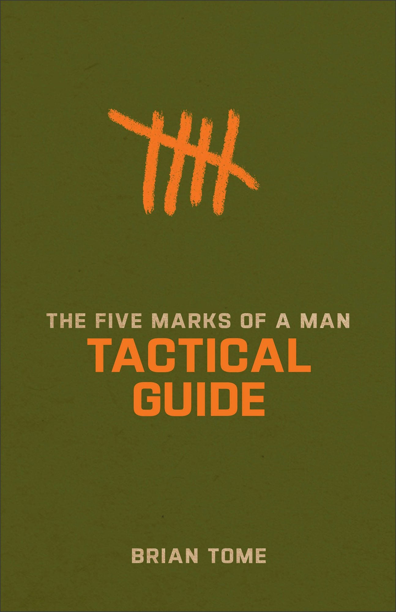Cover image for The Five Marks of a Man Tactical Guide, isbn: 9781540903136