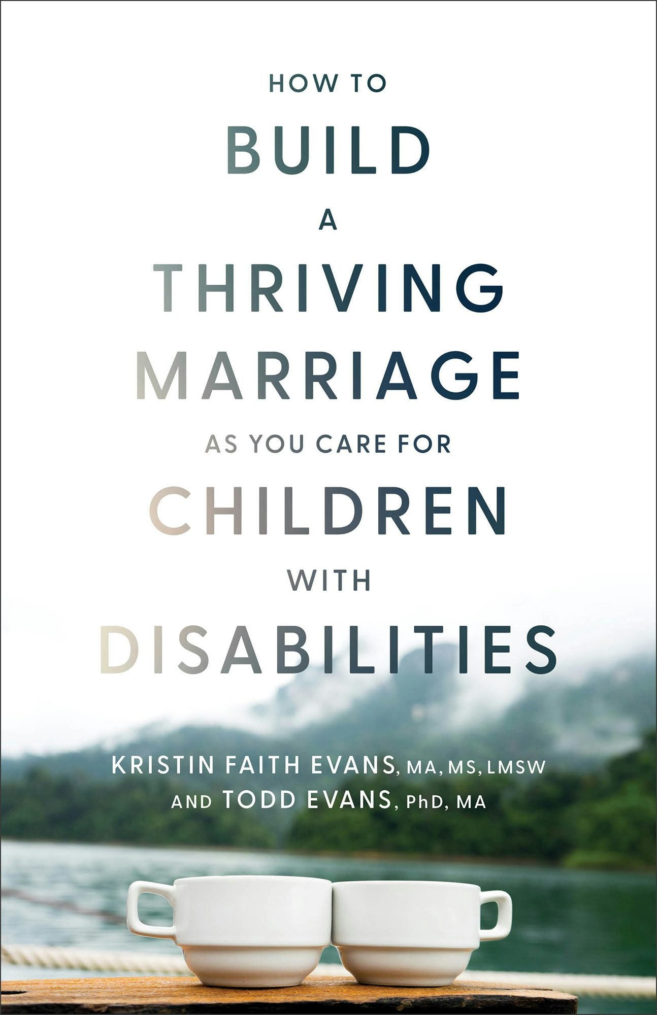 Cover image for How to Build a Thriving Marriage as You Care for Children with Disabilities, isbn: 9781540903730