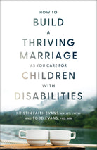Cover image for How to Build a Thriving Marriage as You Care for Children with Disabilities, isbn: 9781540903730