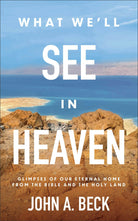 Cover image for What We'll See in Heaven, isbn: 9781540903846