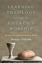 Cover image for Learning Theology through the Church's Worship, isbn: 9781540960016