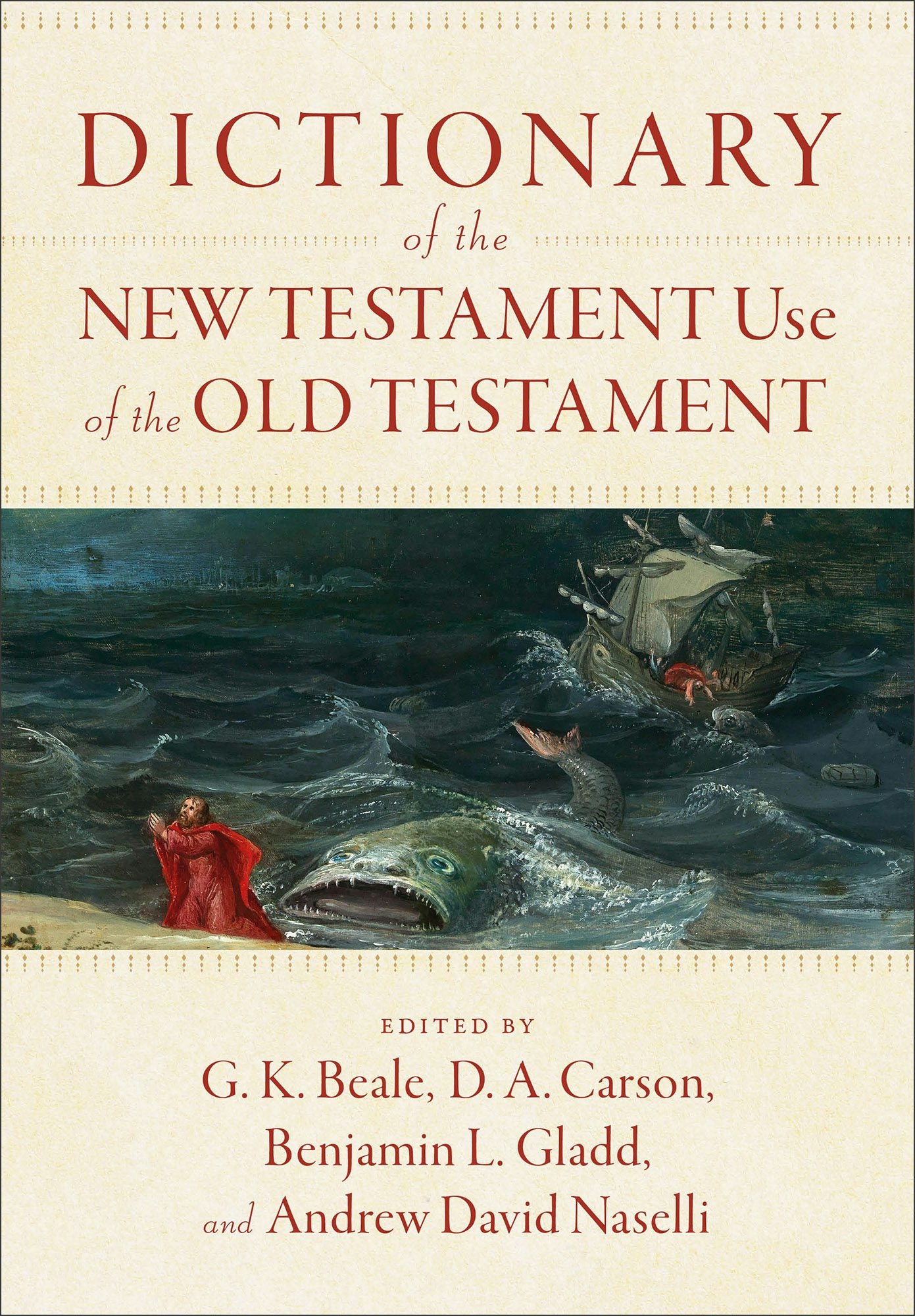 Dictionary of the New Testament Use of the Old Testament – Baker