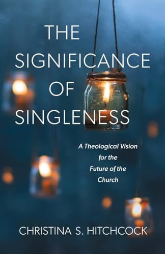 Cover image for The Significance of Singleness, isbn: 9781540960290