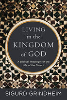 Cover image for Living in the Kingdom of God, isbn: 9781540960320