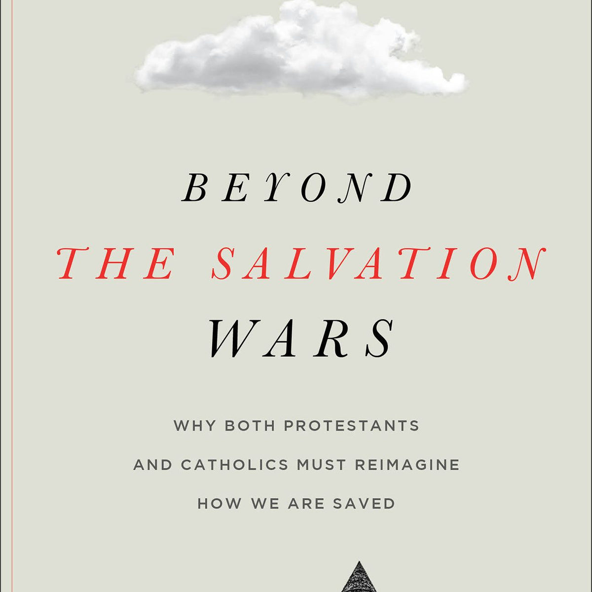 Beyond the Salvation Wars – Baker Publishing Group