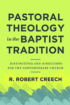 Cover image for Pastoral Theology in the Baptist Tradition, isbn: 9781540962584