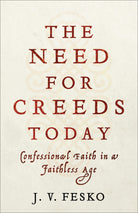 Cover image for The Need for Creeds Today, isbn: 9781540962591