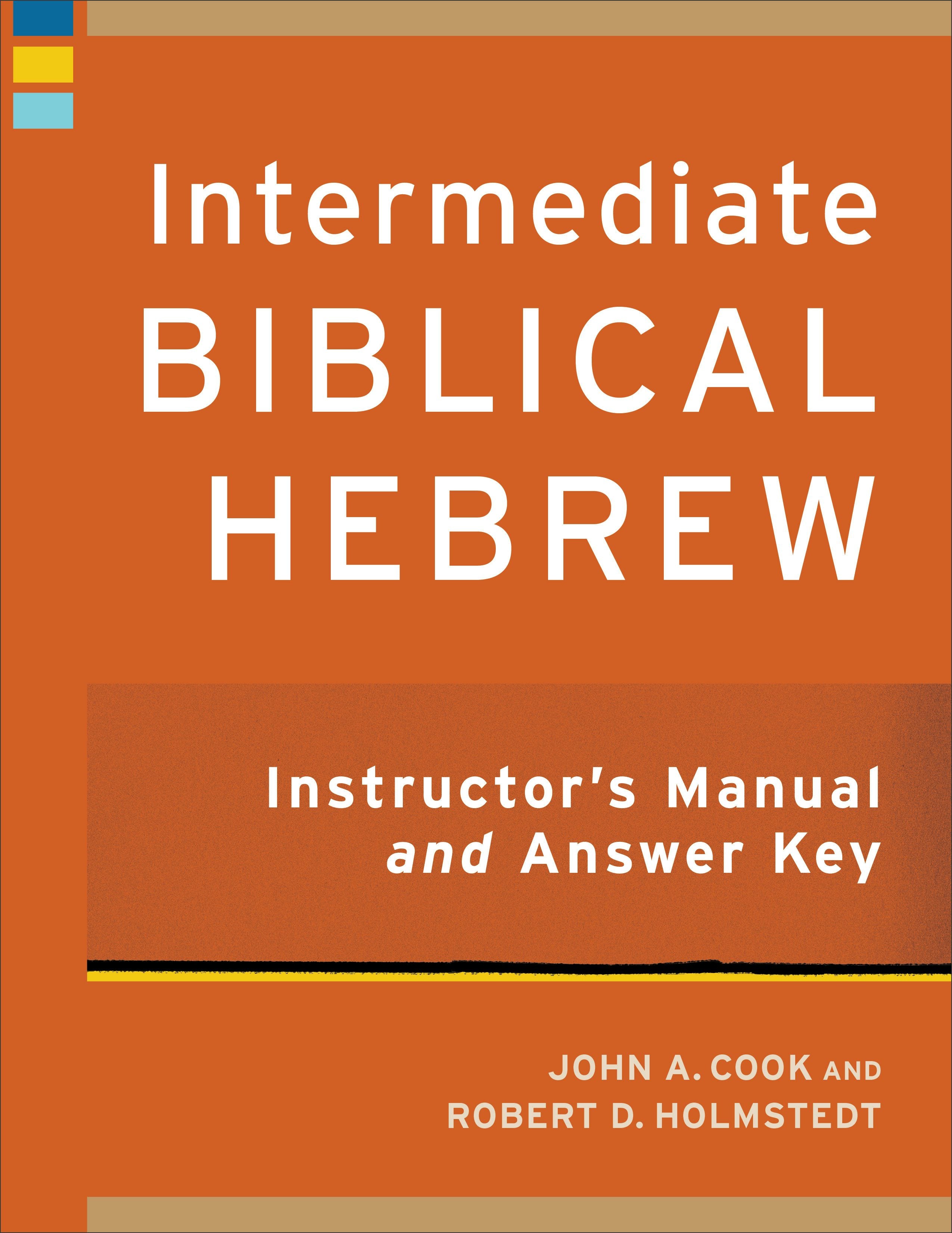 Cover image for Intermediate Biblical Hebrew Instructor's Manual and Answer Key, isbn: 9781540963734