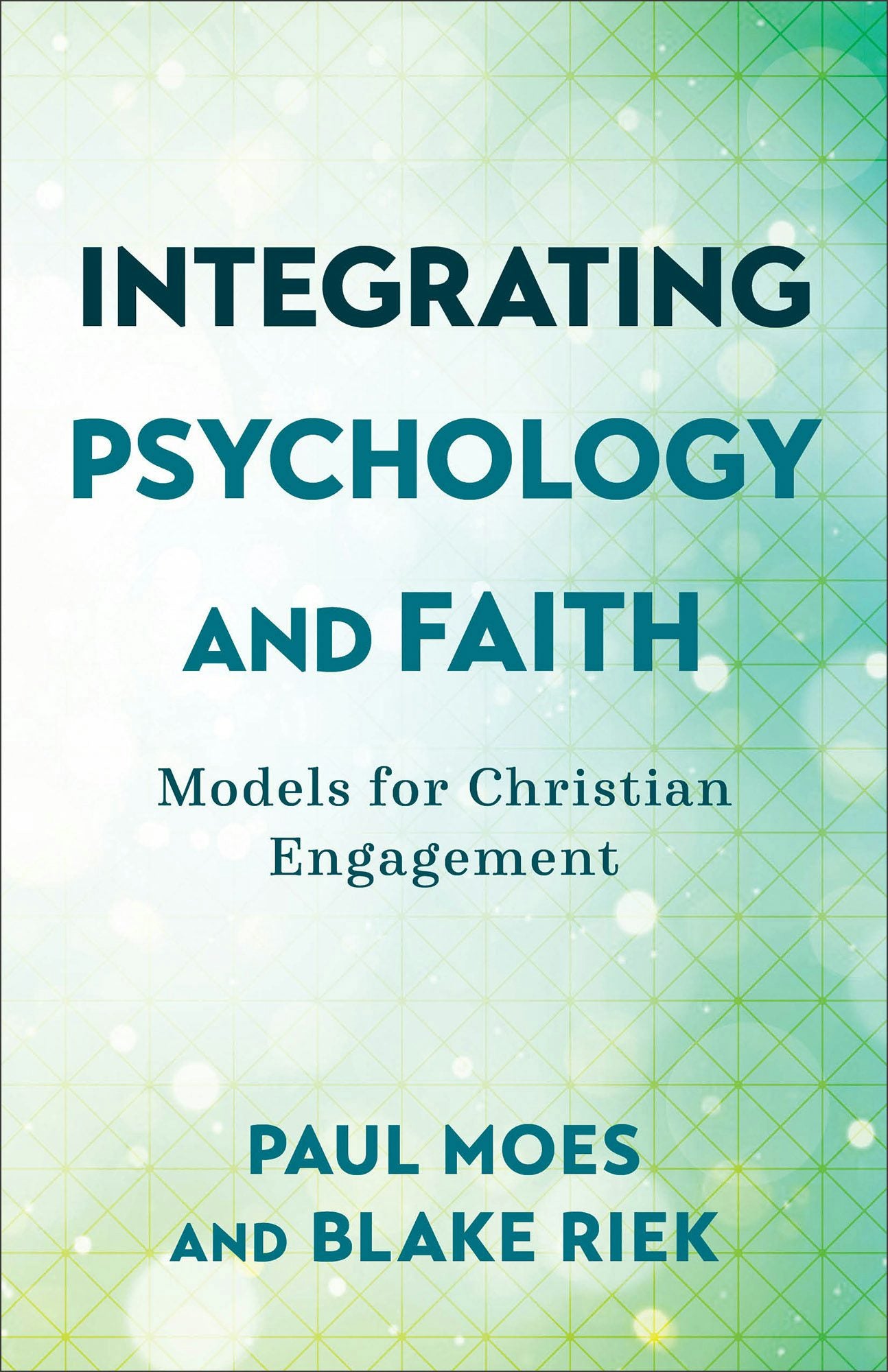 Cover image for Integrating Psychology and Faith, isbn: 9781540964755