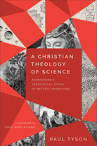 Cover image for A Christian Theology of Science, isbn: 9781540965516