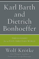 Cover image for Karl Barth and Dietrich Bonhoeffer, isbn: 9781540967671