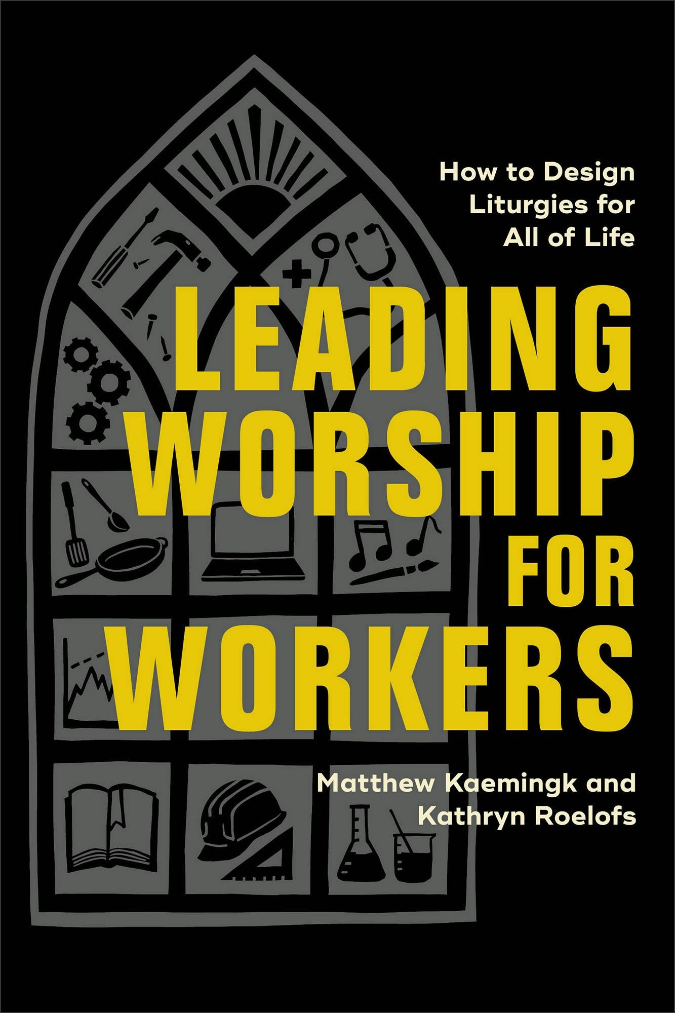 Cover image for Leading Worship for Workers, isbn: 9781540969842