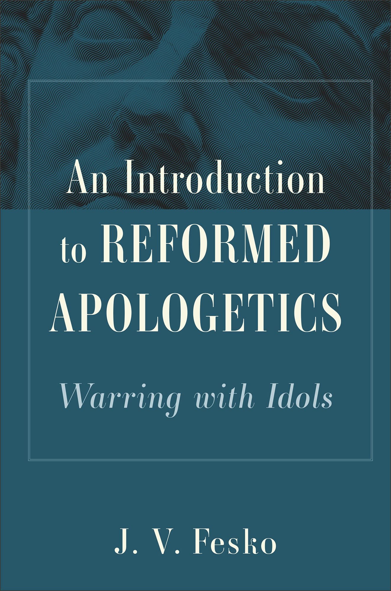 Cover image for An Introduction to Reformed Apologetics, isbn: 9781540971388