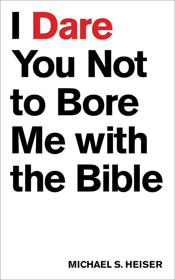 Cover image for I Dare You Not to Bore Me with the Bible, isbn: 9781577995395