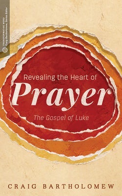 Cover image for Revealing the Heart of Prayer, isbn: 9781577997153