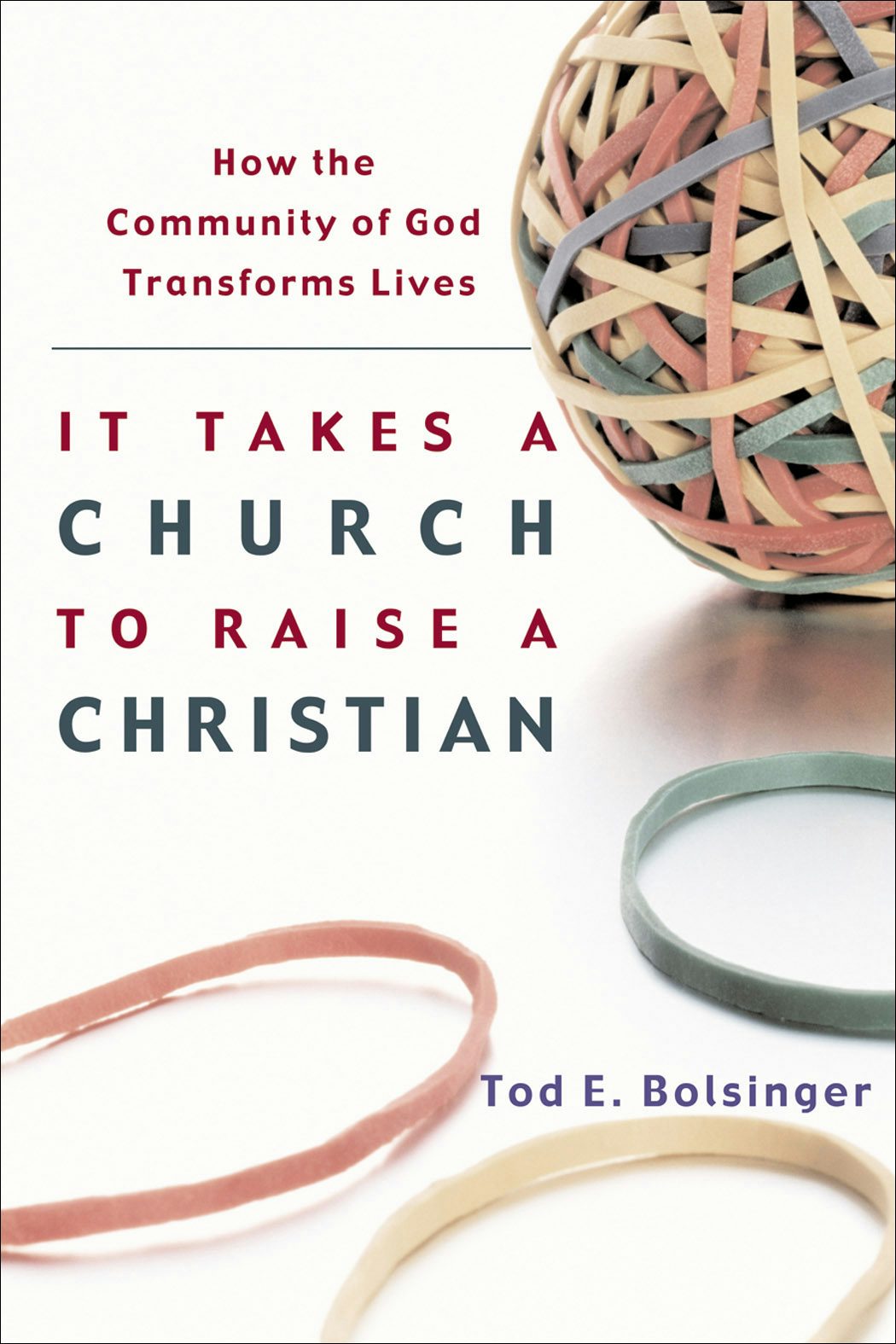 Cover image for It Takes a Church to Raise a Christian, isbn: 9781587430893