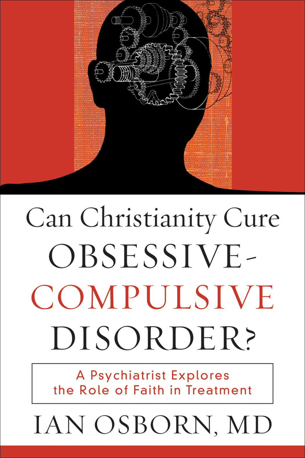Cover image for Can Christianity Cure Obsessive-Compulsive Disorder?, isbn: 9781587432064