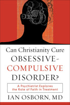 Cover image for Can Christianity Cure Obsessive-Compulsive Disorder?, isbn: 9781587432064