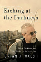 Cover image for Kicking at the Darkness, isbn: 9781587432538