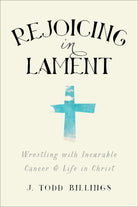 Cover image for Rejoicing in Lament, isbn: 9781587433580