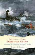 Cover image for Intrusive God, Disruptive Gospel, isbn: 9781587433757