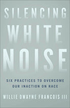 Cover image for Silencing White Noise, isbn: 9781587435515